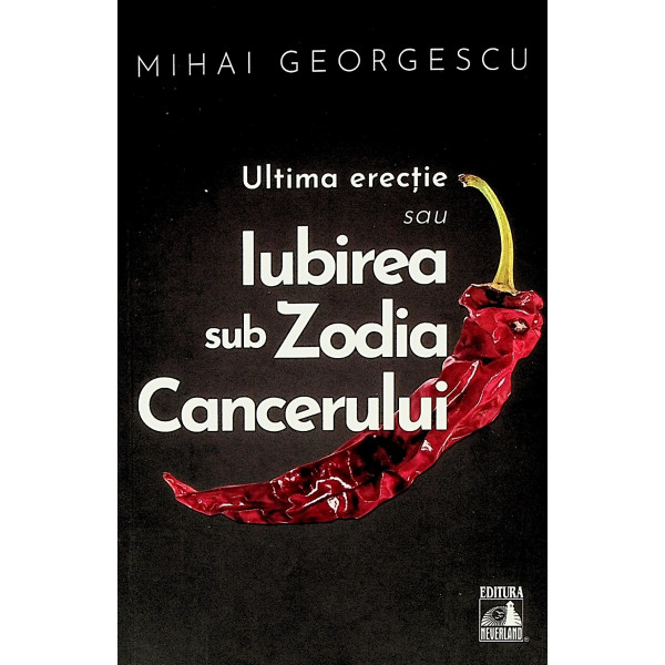 Ultima erectie sau iubirea sub zodia cancerului