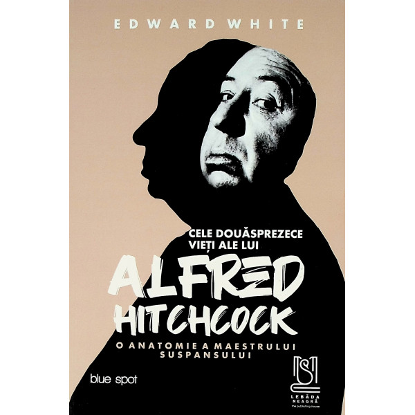 Cele douasprezece vieti ale lui Alfred Hitchcock. O anatomie a maestrului suspansului
