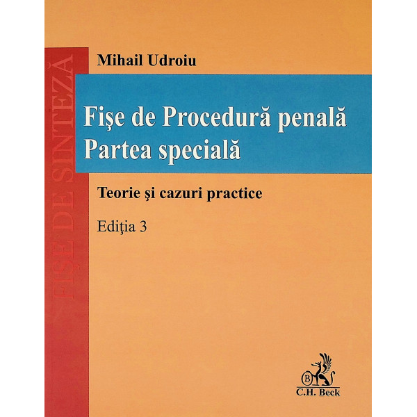 Fise de procedura penala. Partea speciala. Teorie si cazuri practice