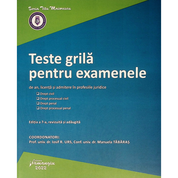 Teste grila pentru examenele de an, licenta si admitere in profesiile juridice