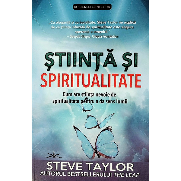 Stiinta si spiritualitate. Cum are stiinta nevoie de spiritualitate pentru a da sens lumii
