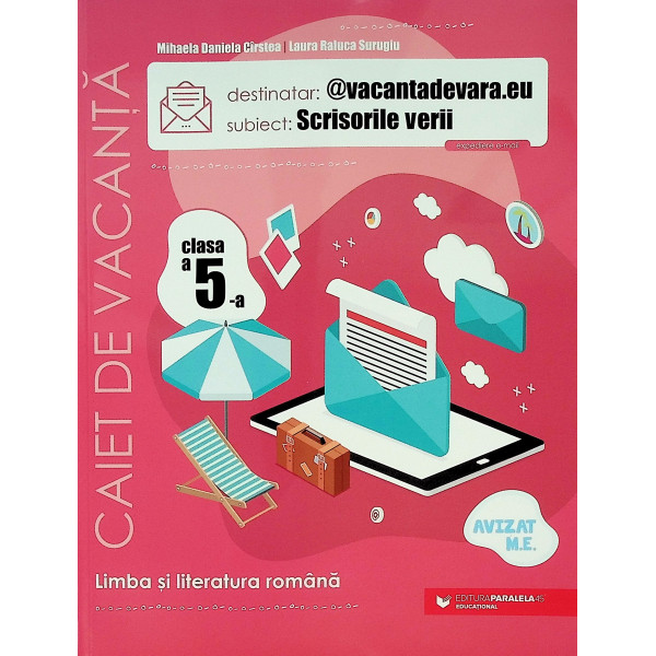 @vacantadevara.eu. Scrisorile verii - Limba si literatura romana, clasa a V-a. Caiet de vacanta