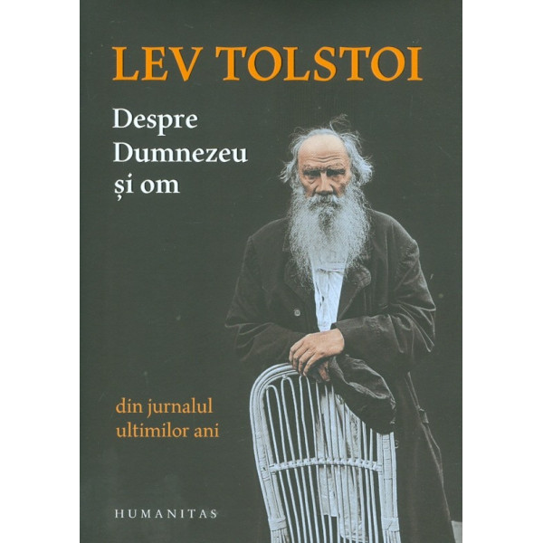 Despre Dumnezeu si om. Din jurnalul ultimilor ani