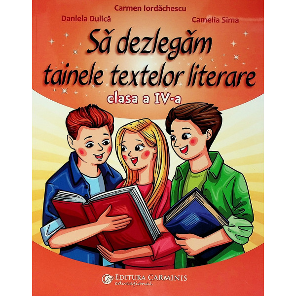 Sa dezlegam tainele textelor literare, clasa a IV-a