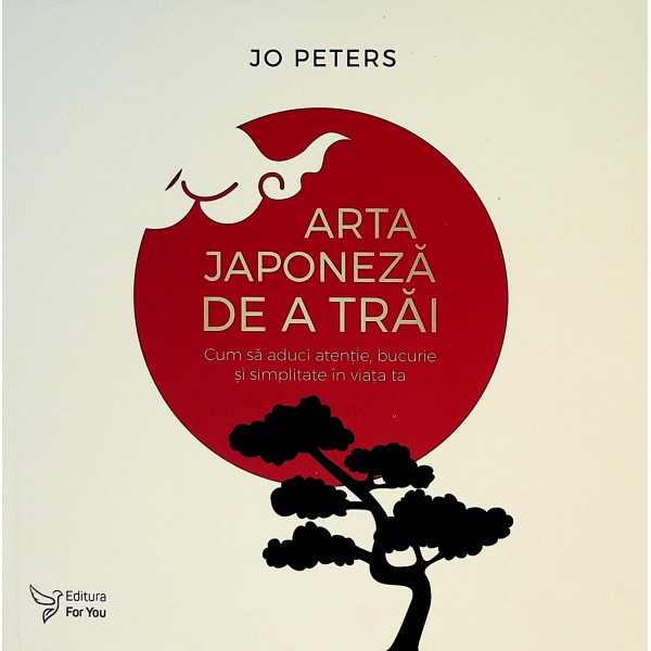 Arta japoneza de a trai. Cum sa aduci atentie, bucurie si simplitate in viata ta