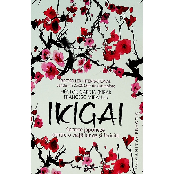 Ikigai. Secrete japoneze pentru o viata lunga si fericita