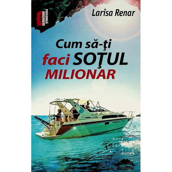 Cum sa-ti faci sotul milionar