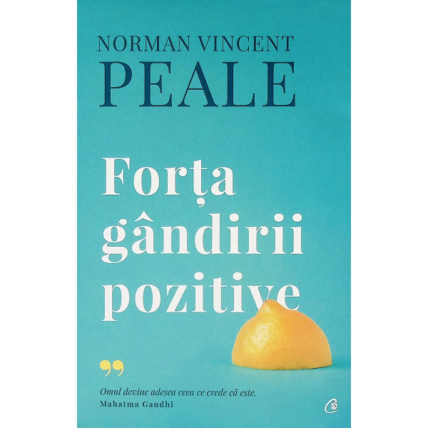 Forta gandirii pozitive. Omul devine adesea ceea ce crede ca este