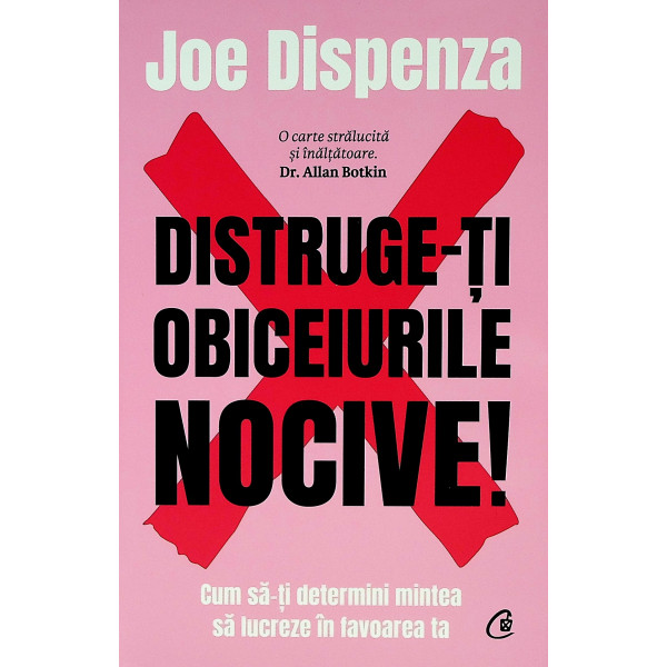 Distruge-ti obiceiurile nocive! Cum sa-ti determini mintea sa lucreze in favoarea ta