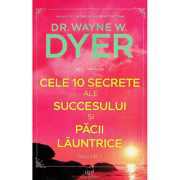 Cele 10 secrete ale succesului si pacii launtrice