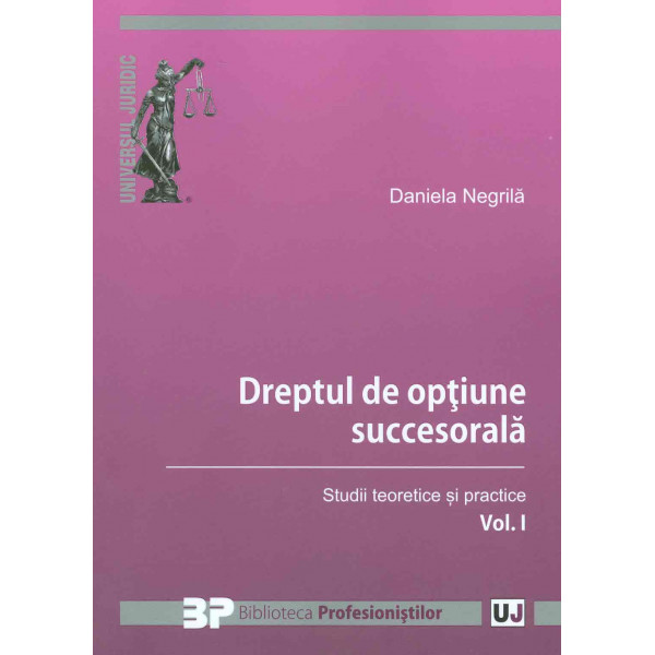 Dreptul de optiune succesorala, vol. I - Studii teoretice si practice