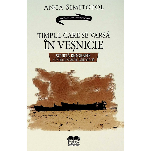 Timpul care se varsa in vesnicie. Scurta biografie  a satului Sfantu Gheorghe