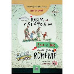 Iubim sa calatorim. Ema si Eric descopera Romania