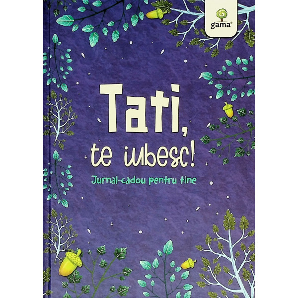 Tati, te iubesc! Jurnal-cadou pentru tine