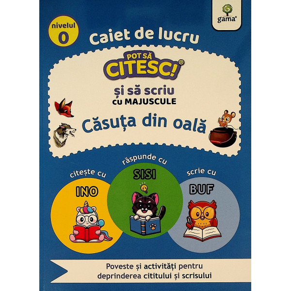 Casuta din oala. Poveste si activitati pentru deprinderea cititului si scrisului, nivelul 0. Caiet de lucru