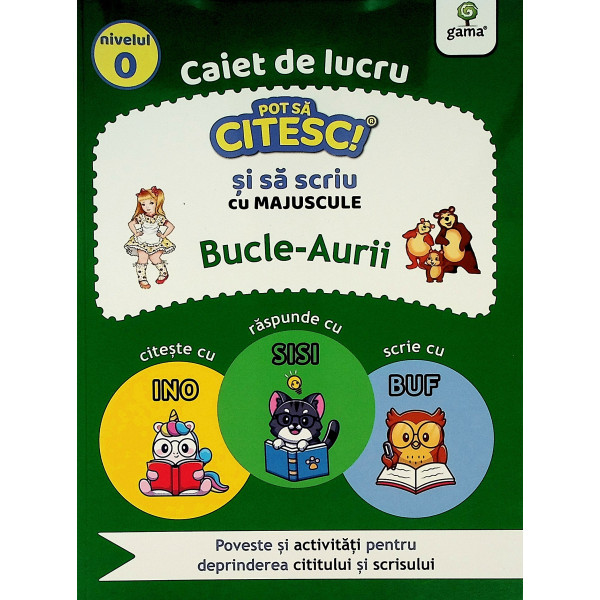 Bucle-Aurii. Poveste si activitati pentru deprinderea cititului si scrisului, nivelul 0. Caiet de lucru