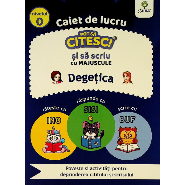 Degetica. Poveste si activitati pentru deprinderea cititului si scrisului, nivelul 0. Caiet de lucru