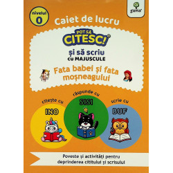 Fata babei si fata mosneagului. Poveste si activitati pentru deprinderea cititului si scrisului, nivelul 0. Caiet de lucru