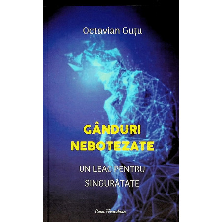 Ganduri nebotezate. Un leac...