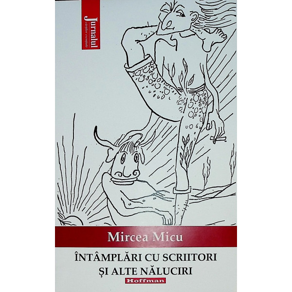 Intamplari cu scriitori si alte naluciri