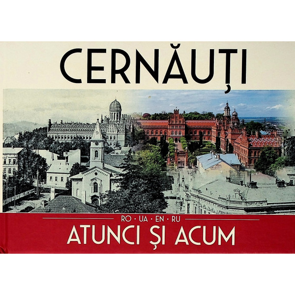 Cernauti - Atunci si acum. Editie plurilingva