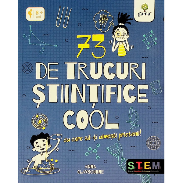 73 de trucuri stiintifice cool cu care sa-ti uimesti prietenii! 8+ ani