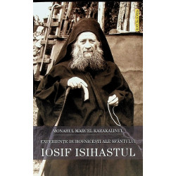 Experientele duhovnicesti ale Sfantului Iosif Isihastul