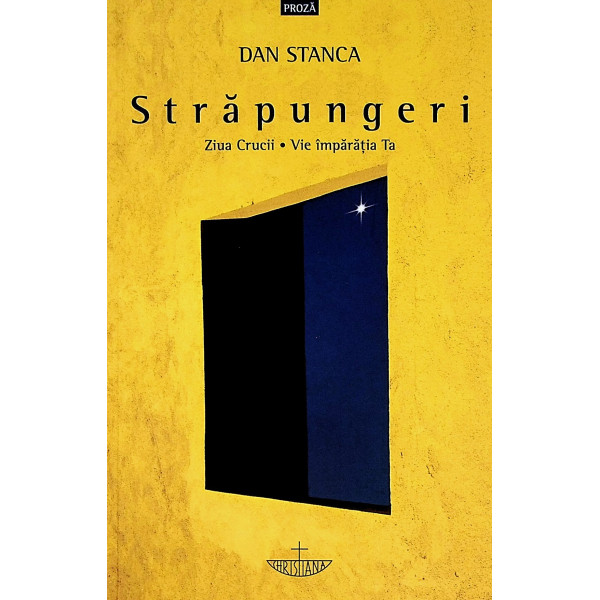 Strapungeri. Ziua Crucii. Vie imparatia Ta