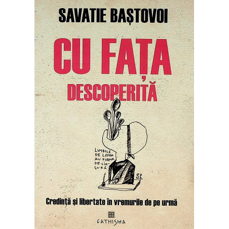 Cu fata descoperita....