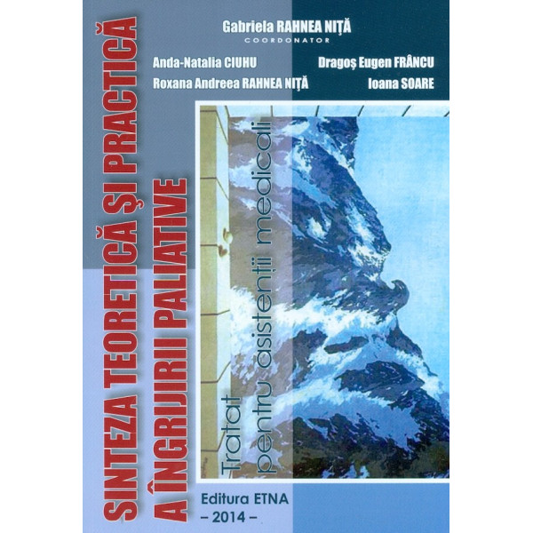 Sinteza teoretica si practica a ingrijirii paliative. Tratat pentru asistentii medicali