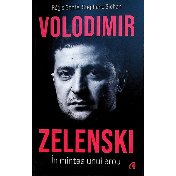 Volodimir Zelenski. In mintea unui erou