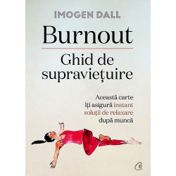 Burnout. Ghid de supravietuire