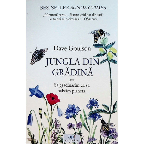 Jungla din gradina sau Sa gradinarim ca sa salvam planeta