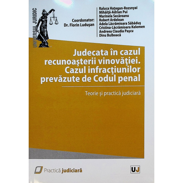 Judecata in cazul recunoasterii vinovatiei. Cazul infractiunilor prevazute de Codul penal