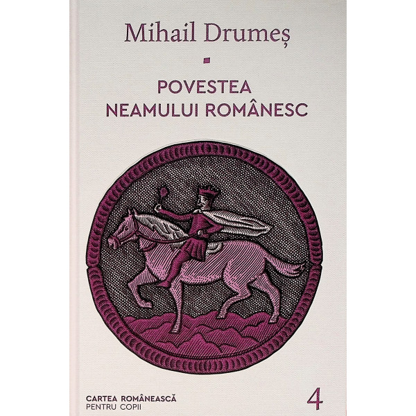 Povestea neamului romanesc, vol. IV