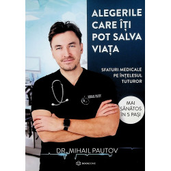 Alegerile care iti pot salva viata. Sfaturi medicale pe intelesul tuturor