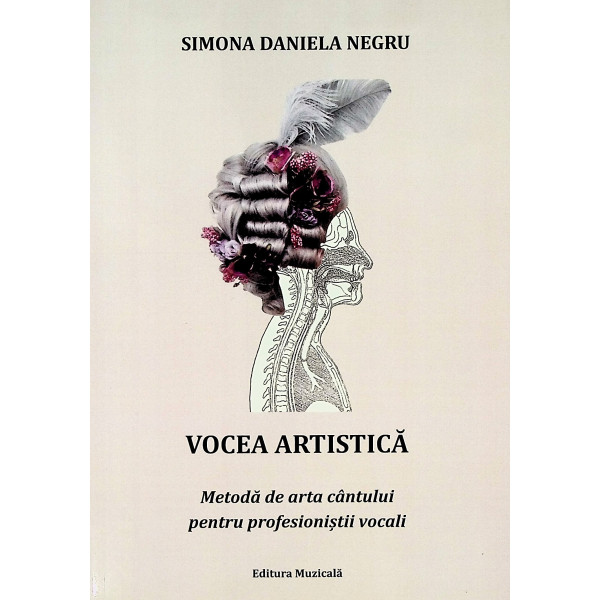 Vocea artistica. Metoda de arta cantului pentru profesionistii vocali