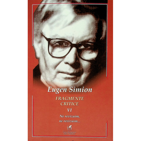 Fragmente critice, vol. VI - Ne revizuim, ne revizuim...