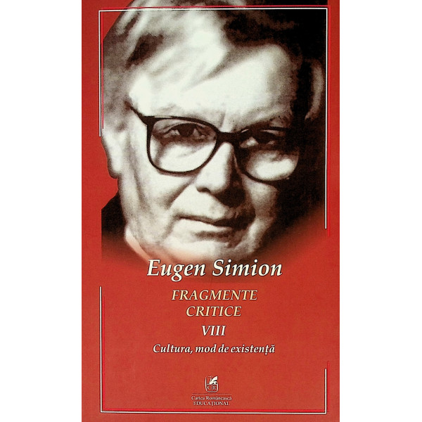 Fragmente critice, vol. VIII - Cultura, mod de existenta