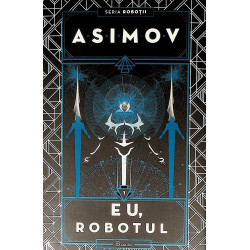 Eu, robotul, vol. I