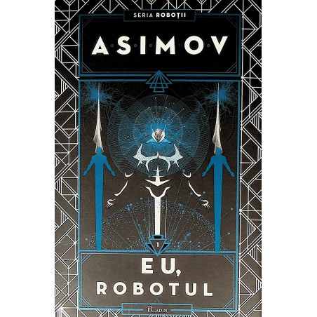 Eu, robotul, vol. I