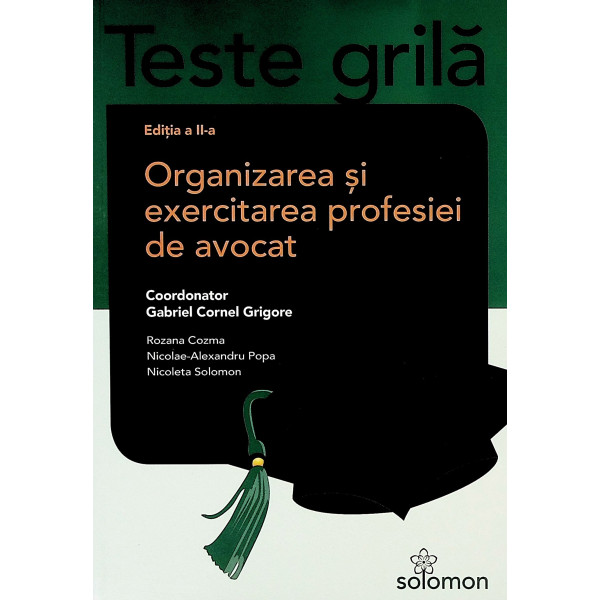 Teste grila - Organizarea si exercitarea profesiei de avocat