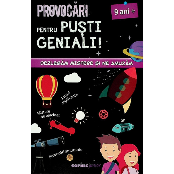 Provocari pentru pusti geniali! 9 ani+
