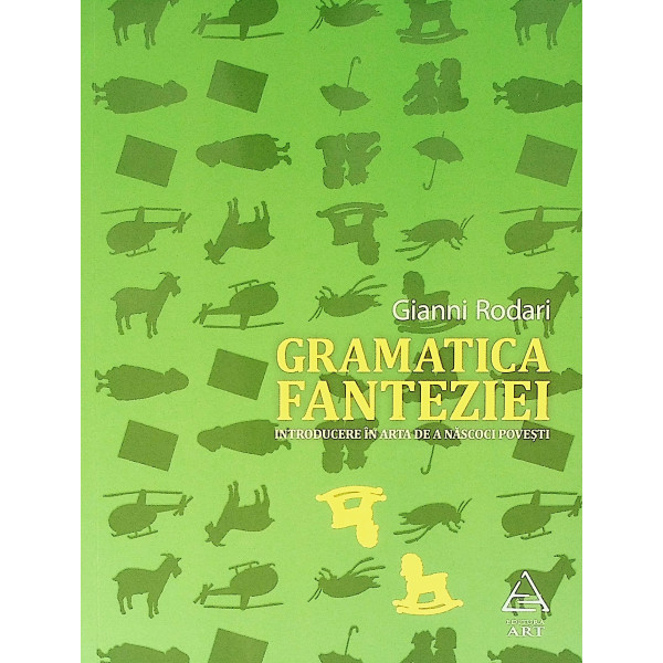 Gramatica fanteziei. Introducere in arta de a nascoci povesti