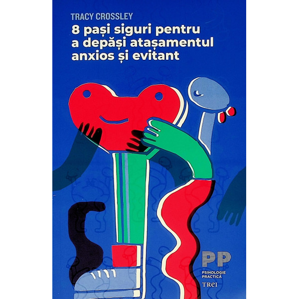 8 pasi siguri pentru a depasi atasamentul anxios si evitant