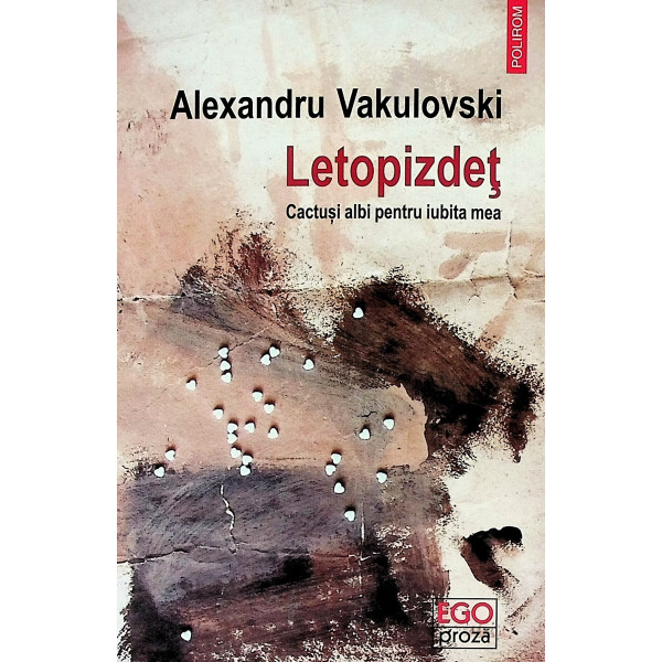 Letopizdet. Cactusi albi pentru iubita mea