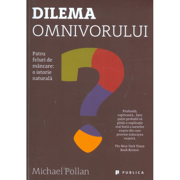Dilema omnivorului. Patru feluri de mancare: o istorie naturala