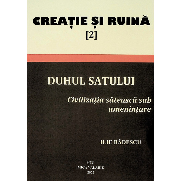 Creatie si ruina, vol. II - Duhul satului. Civilizatia sateasca sub amenintare