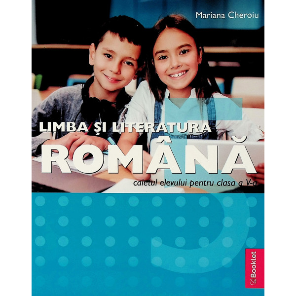Limba si literatura romana, clasa a V-a. Caietul elevului
