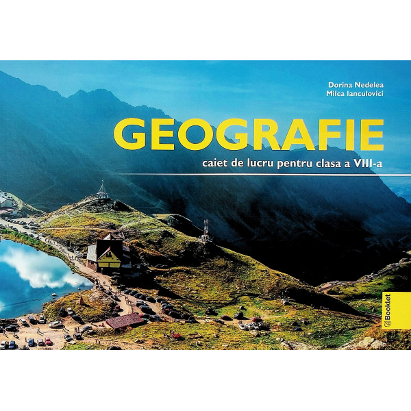 Geografie, clasa a VIII-a - Caiet de lucru